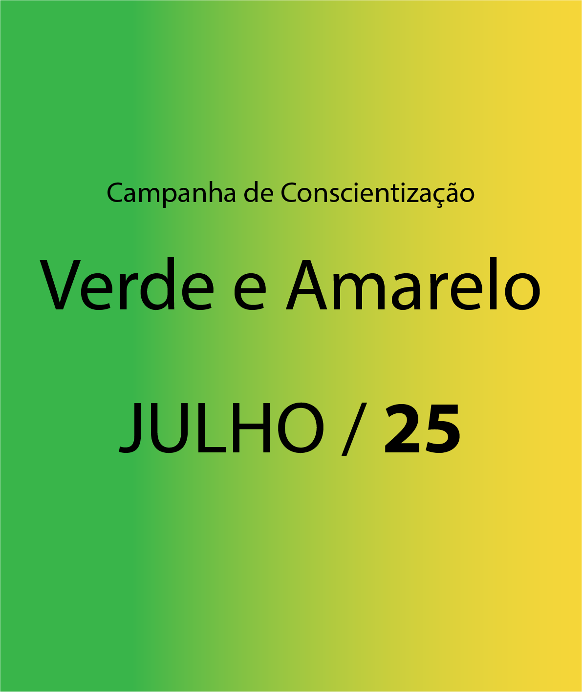 CAMPANHA VERDE E AMARELO 2025